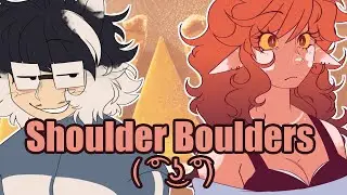 Shoulder Boulders ♡ Animation Meme