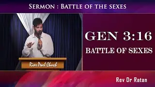 BATTLE OF SEXES | Rev Dr Ratan | River Pearl Church | Benevolent Ministries