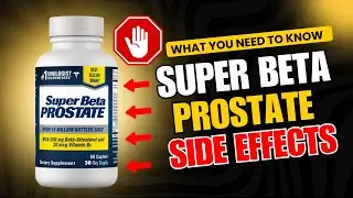 Super Beta Prostate Side Effects: ⚠️ What You Need to Know