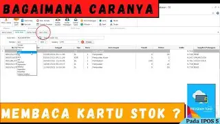 Begini..Cara Membaca Kartu Stok yang Ada di IPOS 5 - TUTORIAL IPOS 5