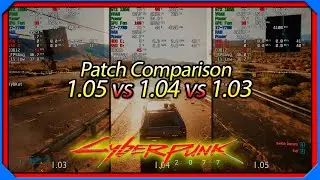 Сравнение патчей Cyberpunk 2077 для ПК 1.05, 1.04 и 1.03 на GTX1060: 60 кадров в секунду, геймплей GOG Steam