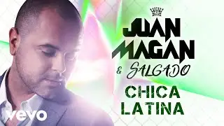 Juan Magán, Salgado - Chica Latina