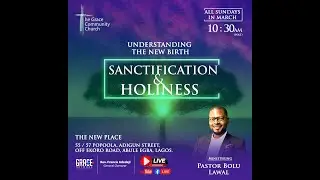 Sanctification & Holiness 1 | Pastor Bolu Lawal | TGCC Lagos