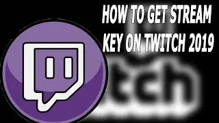 How To Get Stream Key On Twitch 2019