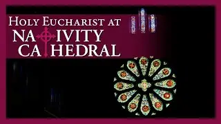 Sunday, May 28, 2023 | Holy Eucharist at Nativity Cathedral