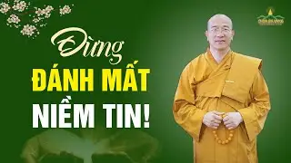 Niềm Tin Là Mẹ Của Vô Lượng Công Đức | Thầy Thích Trúc Thái Minh