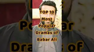 TOP 10 Most Popular Dramas of Babar Ali #shampukspeaks #pakistanidramas #babaralidramas