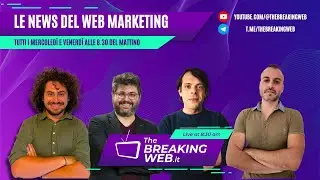 The Breaking Web: Tutte le news del Web Marketing