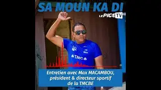 Entretien avec Max MACAMBOU, président & directeur sportif de la TMCBE