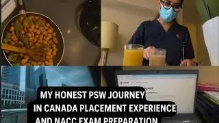My Honest PSW Journey in Canada 🇨🇦| Placement Experience, NACC Exam  (Must Watch till end) 