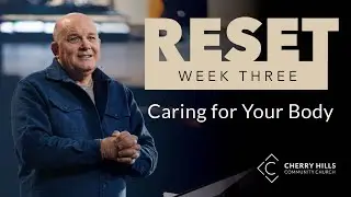 Caring for Your Body | Pastor Gary Thomas