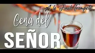 A LA FINAL TROMPETA - LA SANTA CENA DEL SE&Ntilde;OR