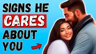 How Do You Know He Cares? (10 Proven Signs)