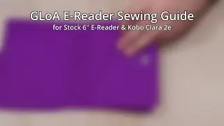 Sewing Guide for 6'' GLoA E Reader Kit - 16 Bit Virtual Studios