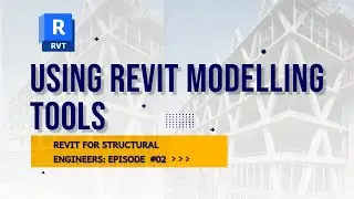 Revit for Structural Engineers - Episode 02 || How to use Revit Modelling tools