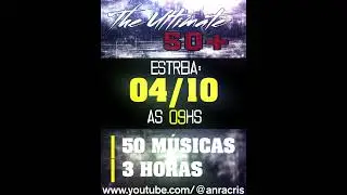 🔥 ESTREIA DAQUI A POUCO: 09hs | ANRACRIS: The Ultimate 50+ | 50 M&uacute;sicas | Mais de 3 HORAS