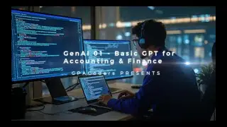 GenAI Course 01 - Basic GPT for Finance & Accounting