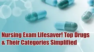 Nursing Exam Lifesaver! Top Drugs & Their Categories&nbsp;Simplified | Eva'S Academy