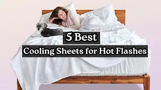Best Cooling Sheets for Hot Flashes 2025 ❄️ | Top 5 Picks for Better Sleep
