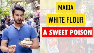 Maida (All-Purpose Flour) - What is it and Why You Should Avoid it I Samrat Bhardwaj