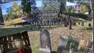 7 most haunted locations IN SAVANNAH GA! |Full adventure 