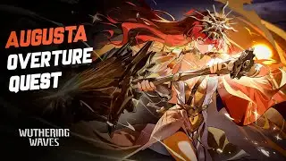 Wuthering Waves 2.5 Story Quest | Augusta's Story (Overture Quest) Rust, Sword and the Sun