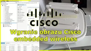Wgranie obrazu cisco embeeded wireless controleler on catalyst 9120ax access point