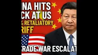 China Hits Back At US With 125% Retaliatory Tariff As Trade War Escalates