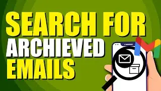 How To Search For Archived Emails In Gmail (Easy Method)