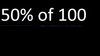 50% de 100 , percentage of a number . 50 percent of 100 . procedure