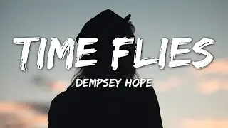 Dempsey Hope - time flies (Lyrics)