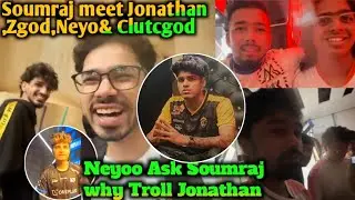 Neyoo Ask Soumraj Why Troll Jonathan😱 Soumraj meet Ex-Godlike💛 Spower vs Scout@JONATHANGAMINGYT 