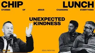 Unexpected Kindness | Chip Lunch | Episode 185 [with Gerald]
