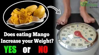 Does Mango increase your Weight? |Dietary Myth - 2