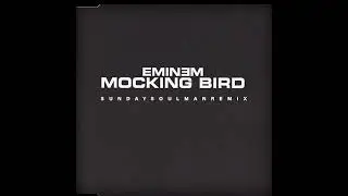 Eminem - Mockingbird (Sunday Soulman Remix)