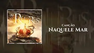 Naquele Mar  - CD Ao Rei dos Reis