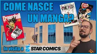 COME NASCE UN MANGA? VI PORTO IN VISITA DA EDIZIONI STAR COMICS