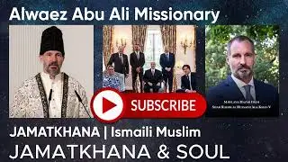 Alwaz Abu Ali Missionary #Explanation of JAMATKHANA # Ismaili Muslim