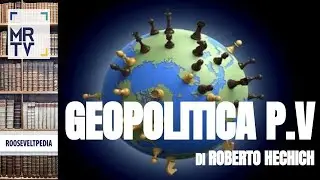 Rooseveltpedia N&deg;23 27-05-22 Geopolitica P. 5 di Roberto Hechich