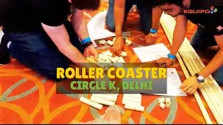 Equipo | Roller Coaster | Circle K | Delhi | Corporate Team Building Activities | India | UAE