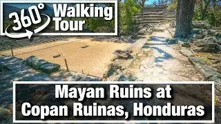 4K City Walks:  Copan Ruins Ancient Mayan Ruins in 360 Walking Tour