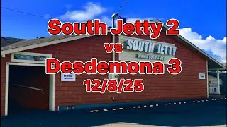South Jetty 2 vs Desdemona 3