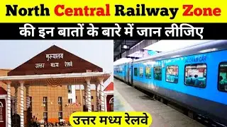 North Central Railway Zone Of Indian Railways | NCR | Indian Railways