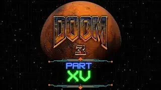 DOOM 3 BFG edition; part 15; sent the distress call of dooooooooooom!