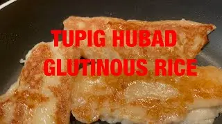 TUPIG HUBAD ( GLUTINOUS RICE FILIPINO DESSERT/SNACKS)
