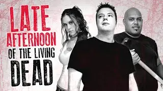 Late Afternoon of the Living Dead | Indie Horror Comedy | FULL MOVIE