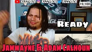 Genius Feature!! - JamWayne & Adam Calhoun - Ready (Reaction)
