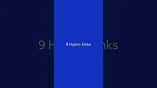 9 Hypno Kinks