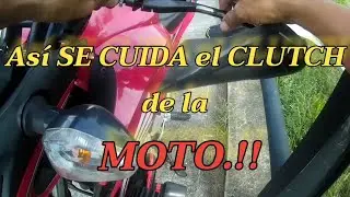 Así SE AJUSTA y Se CUIDA el CLUTCH de la MOTO..!!