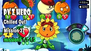 Plant vs Zombie Heroes Chilled Out mission 37 Best Deck Builds  part 1 and part 2